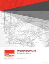 Benjamin — War on Demand; the Global Rise of Drones, Rosa Luxemburg Stiftung (June, 2013)