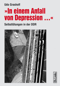 Udo Grashoff; — In einem Anfall von Depression ...