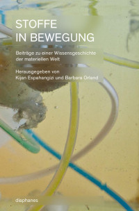 Barbara Orland, Kijan Malte Espahangizi — Stoffe in Bewegung