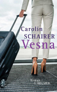 Carolin Schairer — Vesna (German Edition)