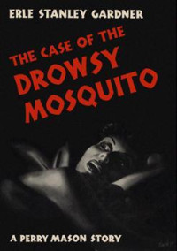 Erle Stanley Gardner — The Case of the Drowsy Mosquito