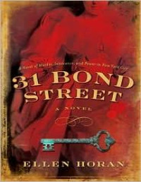 Ellen Horan — 31 Bond Street: A Novel