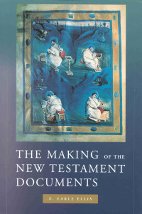 E Earle Ellis — The Making of the New Testament Documents