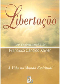 Wander — André Luiz - Libertaçao _Chico Xavier_.doc