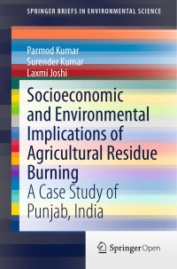 Parmod Kumar & Surender Kumar & Laxmi Joshi — Socioeconomic and Environmental Implications of Agricultural Residue Burning