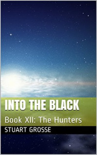 Stuart Grosse — 12 The Hunters - Into the Black