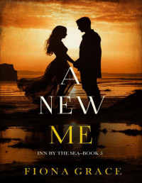 Fiona Grace — A New Me (Inn by the Sea—Book Five)