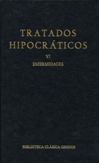 Varios autores; — Tratados hipocrticos VI. Enfermedades.