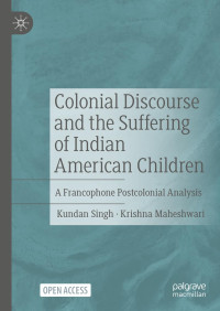 Kundan Singh, Krishna Maheshwari — Colonial Discourse and the Suffering of Indian American Children