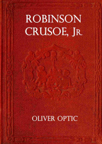 Oliver Optic — Robinson Crusoe, Jr.