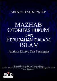 Wael B. Hallaq — Mazhab, Otoritas Hukum dan Perubahan dalam Islam: Analisis Konsep dan Penerapan