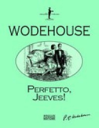 Wodehouse Pelham G. — Wodehouse Pelham G. - 1922 - Perfetto, Jeeves