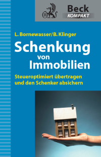 Bornewasser, Ludger, Klinger, Bernhard F. — Schenkung von Immobilien