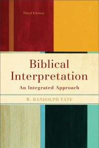 W. Randolph Tate — Biblical Interpretation: An Intergrated Approach