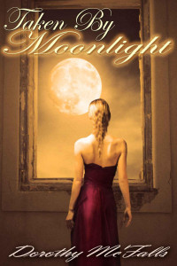 Dorothy McFalls — Taken by Moonlight