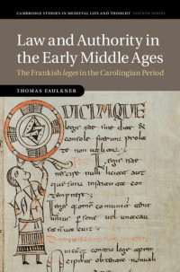 Faulkner, Thomas; — Law and Authority in the Early Middle Ages
