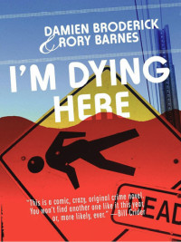 Damien Broderick & Rory Barnes — I'm Dying Here