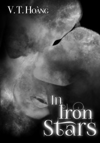 V.T. Hoang — In Iron Stars (The Ancients' Bargain Book 2)