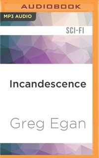 Greg Egan — Incandescence