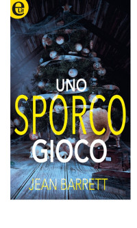 Jean Barrett — Uno sporco gioco (eLit)