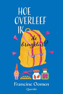 Francine Oomen — Hoe overleef ik de brugklas?