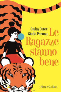 Giulia Cuter & Giulia Perona — Le ragazze stanno bene