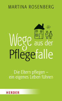 Rosenberg, Martina — Wege aus Pflegefalle