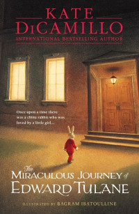 Kate DiCamillo — The Miraculous Journey of Edward Tulane