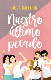Laura Daffodil — Nuestro último pecado (Spanish Edition)