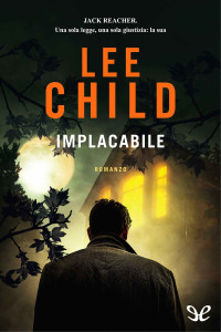 Lee Child — Implacabile