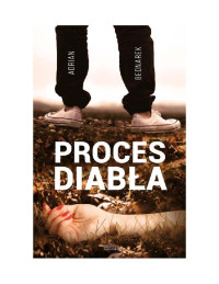 Bednarek Adrian — Proces diabła