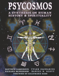 Matthew Lamoureux — Psycosmos: A Synthesis on Human History & Spirituality