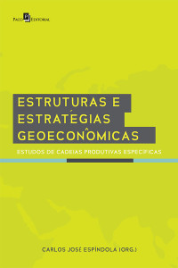 Carlos Jos Espndola; — Estruturas e Estratgias Geoeconmicas