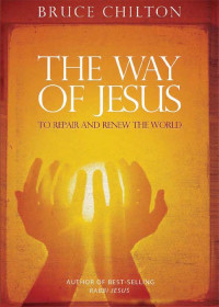 Bruce Chilton; — The Way of Jesus