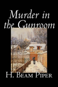 H. Beam Piper — Murder in the Gunroom