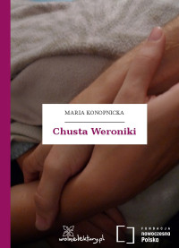 Maria Konopnicka — Chusta Weroniki