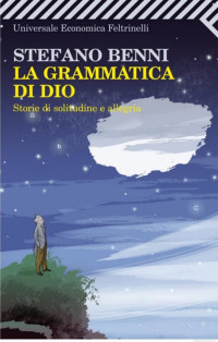 Stefano Benni [Benni, Stefano] — La grammatica di Dio