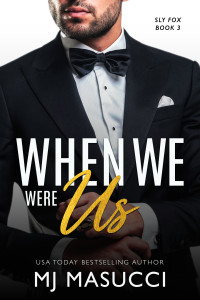MJ Masucci — When We Were Us: A Billionaire Age Gap Romance Book (Sly Fox Series 3)