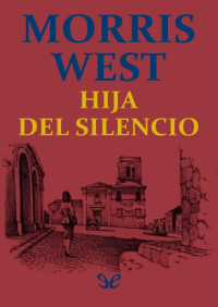 Morris West — Hija del silencio