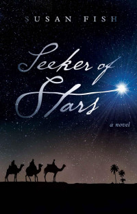 Susan Fish [Fish, Susan] — Seeker of Stars: A Novel