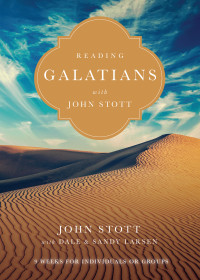 John Stott — Reading Galatians with John Stott