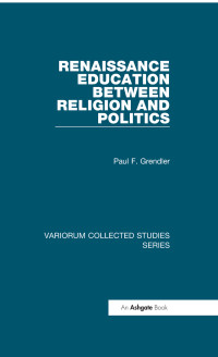 Paul F. Grendler — Renaissance Education Between Religion and Politics