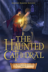 Antony Barone Kolenc — The Haunted Cathedral