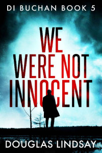 Douglas Lindsay — We Were Not Innocent