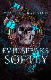 Maureen Bonatch — Evil Speaks Softly