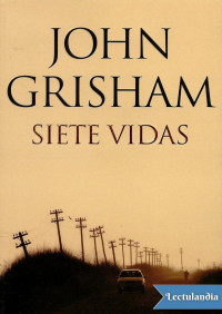 John Grisham — Siete vidas