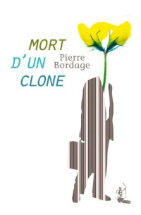 Pierre Bordage — Mort d'un clone