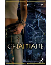 C.E.Murphy — Chamane-1-