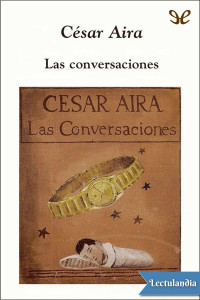 César Aira — Las conversaciones