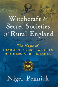 Nigel Pennick — Witchcraft and Secret Societies of Rural England